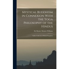 (英文圖書) Mystical Buddhism in Connexion With the Yoga Philosophy of the Hindus: Talbot Collection of B... 精裝版, Legare Street Press, 英文