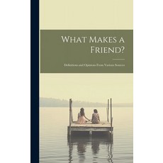 (英文圖書) What Makes a Friend?: Definitions and Opinions From Various Sources 精裝版, Legare Street Press, 英文
