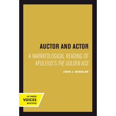 Auctor and Actor: A Narratological Reading of Apuleius's the Golden Ass 平裝版, University of California Press, 英文