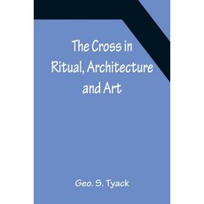 (英文圖書) The Cross in Ritual Architecture and Art 平裝版, Alpha Edition, 英文