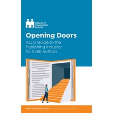 (英文圖書) Opening Doors: ALLi's Guide to the Publishing Industry for Indie Authors 精裝版, Font Publications, 英文