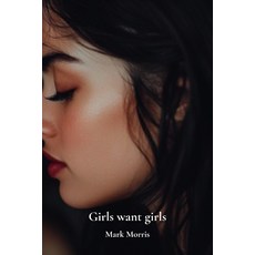 (英文圖書) Girls want girls 平裝版, Mark Morris, 英文
