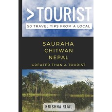 (英文圖書) Greater Than a Tourist- Sauraha Chitwan Nepal: 50 Travel Tips from a Local 平裝版, Independently Published, 英文