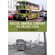 Bristol Omnibus Company: The Twilight Years 平裝版, Amberley Publishing, 英文
