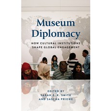 (英文圖書) Museum Diplomacy: How Cultural Institutions Shape Global Engagement 平裝版, Rowman & Littlefield Publis..., 英文