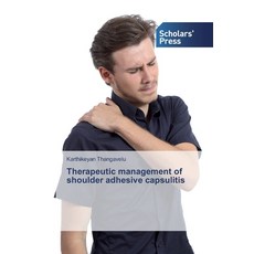 Therapeutic management of shoulder adhesive capsulitis 平裝版, Scholars' Press, 英文