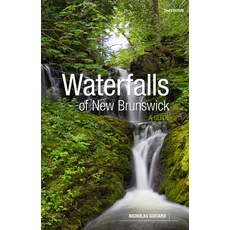 Waterfalls of New Brunswick: A Guide 2nd Edition 平裝版, Goose Lane Editions, 英語