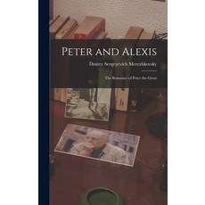 (英文圖書) Peter and Alexis: The Romance of Peter the Great 精裝版, Legare Street Press, 英文