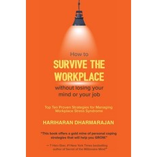 How to Survive the Workplace Without Losing Your Mind or Job: Top Ten Proven Strategies for Managing... 平裝版, Trafford Publishing, 英文