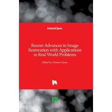 (英文圖書) Recent Advances in Image Restoration with Applications to Real World Problems 精裝版, Intechopen, 英文