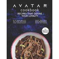 (英文圖書) Avatar Cookbook - Recipes That Define Your Loyalty: It Is Our Ability to Look Beyond the Ordi... 平裝版, Independently Published, 英文