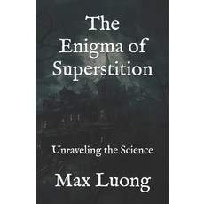 (英文圖書) The Enigma of Superstition: Unraveling the Science 平裝版, Independently Published, 英文