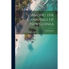 (英文圖書) Among the Cannibals of New Guinea 平裝版, Legare Street Press, 英文