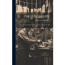 (英文圖書) Photography: Including the Daguerreotype Calotype Chrysotype &c 精裝版, Legare Street Press, 英文