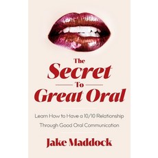 (英文圖書) The Secret to Great Oral: Learn How to Have a 10/10 Relationship Through Good Oral Communication 平裝版, Houndstooth Press, 英文