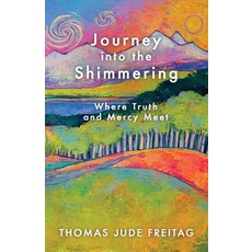 (英文圖書) Journey into the Shimmering: Where Truth and Mercy Meet 平裝版, Skinny Brown Dog Media, 英文