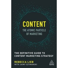Content - The Atomic Particle of Marketing: The Definitive Guide to Content Marketing Strategy 精裝版, Kogan Page, 英文