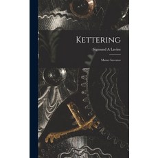 (英文圖書) Kettering; Master Inventor 精裝版, Hassell Street Press, 英文