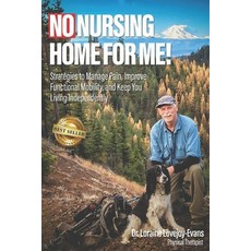 (英文圖書) No Nursing Home for Me!: Strategies to Manage Pain Improve Functional Mobility... 平裝版, Lovejoy-Evans, Mpt, Dpt, Cl..., 英文