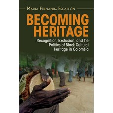 (英文圖書) Becoming Heritage: Recognition Exclusion and the Politics of Black Cultural H... 平裝版, Cambridge University Press, 英文