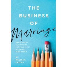 (英文圖書) The Business of Marriage: Management Techniques for Your Most Important Partnership 平裝版, Thoma Thoma, 英文