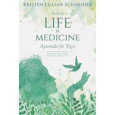 (英文圖書) Your Life is Medicine: Ayurveda for Yogis 平裝版, Kristen Schneider, 英文