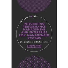 (英文圖書) Integrating Performance Management and Enterprise Risk Management Systems: Emerging Issues an... 精裝版, Emerald Publishing Limited, 英文