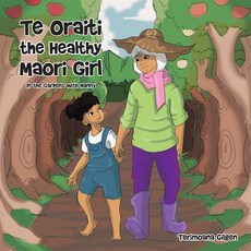 (英文圖書)Te Oraiti the Healthy Maori Girl: In the Gardens with Nanny 平裝版, Xlibris Nz, 英文