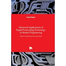 (英文圖書) Advanced Applications of Rapid Prototyping Technology in Modern Engineering 精裝版, Intechopen, 英文