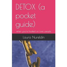 (英文圖書) DETOX (a pocket guide): when you're hooked on toxic people 平裝版, Independently Published, 英文