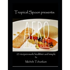 Afro Spoon Diet: 23 recipes made simple 平裝版, Independently Published, 英文