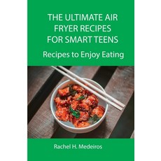 (英文圖書) The Ultimate Air Fryer Recipes for Smart Teens: Recipes to Enjoy Eating 平裝版, Melody K. Kelly, 英文