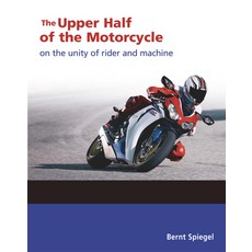 (英文圖書) The Upper Half of the Motorcycle: On the Unity of Rider and Machine 平裝版, Motorbooks International, 英文