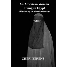 (英文圖書) An American Woman Living in Egypt: Life during an Islamic takeover 平裝版, Masr Academic Press, 英文