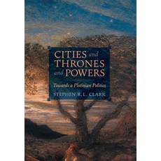 (英文圖書) Cities and Thrones and Powers: Towards a Plotinian Politics 精裝版, Angelico Press, 英文