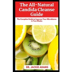 (英文圖書) The All-Natural Candida Cleanse Guide: The Complete Guide to Improve Your Microbiome Clean Y... 平裝版, Independently Published, 英文