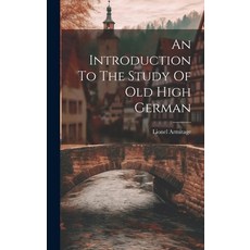 (英文圖書) An Introduction To The Study Of Old High German 精裝版, Legare Street Press, 英文