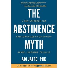 (英文圖書) The Abstinence Myth: A New Approach For Overcoming Addiction Without Shame Judgment Or Rules 平裝版, Igntd Press, 英文