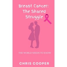 (英文圖書) Breast Cancer: The Shared Struggle 平裝版, Independently Published, 英文