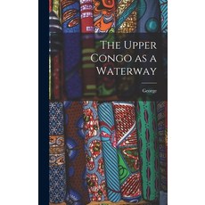(英文圖書) The Upper Congo as a Waterway 精裝版, Legare Street Press, 英語