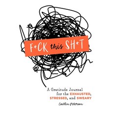 F*ck This Sh*t: A Gratitude Journal for the Exhausted Stressed and Sweary 平裝版, Castle Point Books, 英文
