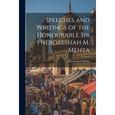(英文圖書) Speeches and Writings of the Honourable Sir Pherozeshah M. Mehta 平裝版, Legare Street Press, 英文
