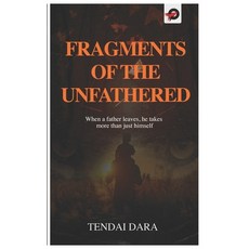 (英文圖書) Fragments of the Unfathered: Forgiveness isn't for the one who left-it's for th... 平裝版, Independently Published, 英文
