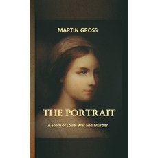 (英文書) The Porträt： A Story of Love War and Murder 平裝版, Tredition Gmbh, 英文