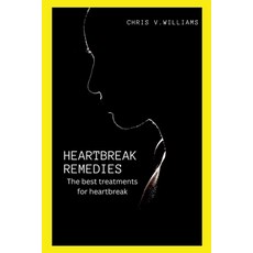(英文圖書) Heartbreak Remedies: The Best Treatment for Heartbreak 平裝版, Independently Published, 英文