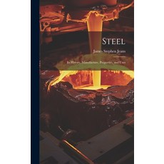 (英文圖書) Steel: Its History Manufacture Properties and Uses 精裝版, Legare Street Press, 英文