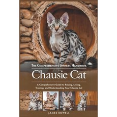 (英文圖書) The Comprehensive Owners Handbook to Chausie Cat: A Comprehensive Guide to Rais... 平裝版, Independently Published, 英文
