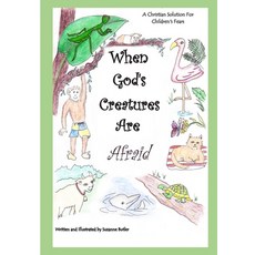 (英文圖書)When God's Creatures Are Afraid: A Christian Solution For Children's Fears 平裝版, Independently Published, 英文
