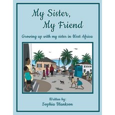 (英文圖書)My Sister My Friend: Growing up with my sister in West Africa 平裝版, Readersmagnet LLC, 英文