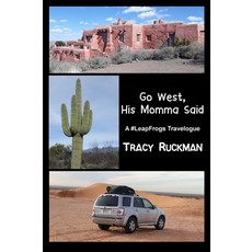 (英文圖書) Go West His Momma Said: A #LeapFrogs Travelogue 精裝版, Tmp Books, 英文